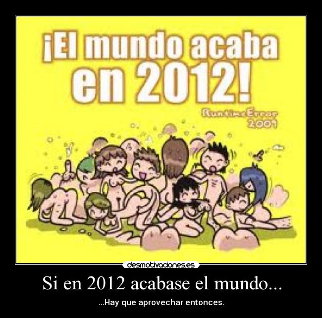 Si en 2012 acabase el mundo... - 