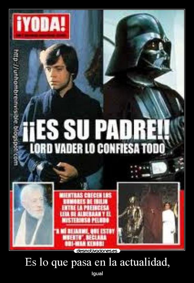 Es lo que pasa en la actualidad, -