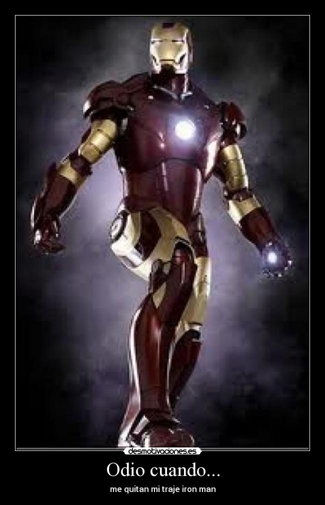 Odio cuando... - me quitan mi traje iron man