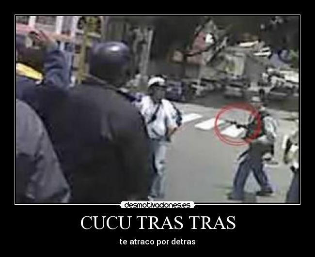 CUCU TRAS TRAS - te atraco por detras