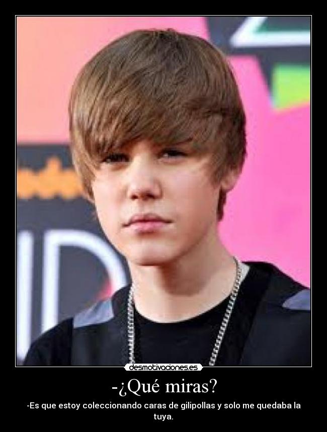-¿Qué miras? - 