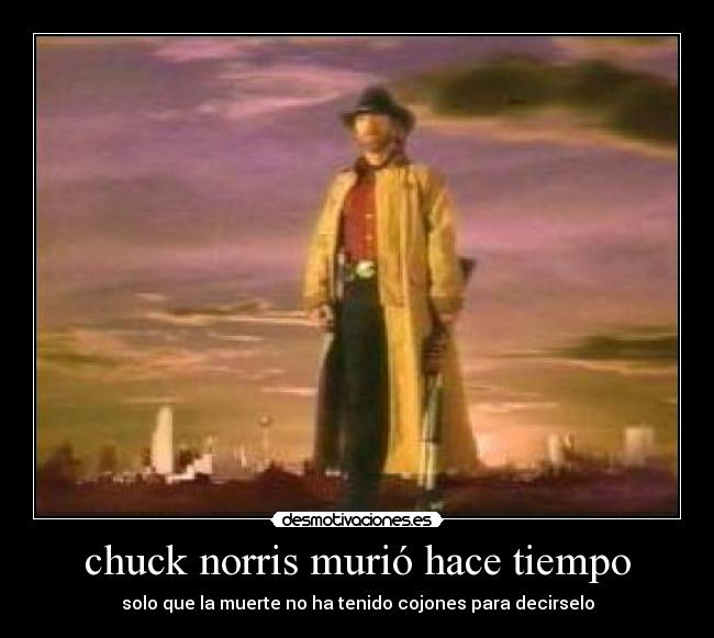 chuck norris murió hace tiempo - 