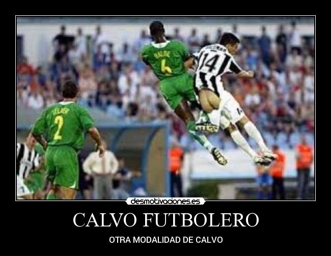 CALVO FUTBOLERO - OTRA MODALIDAD DE CALVO