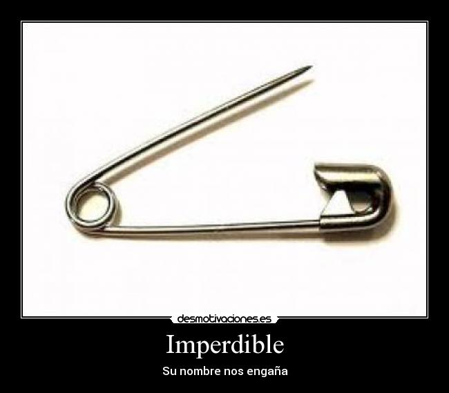Imperdible - Su nombre nos engaña