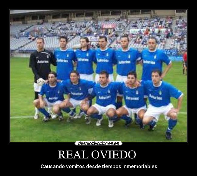 REAL OVIEDO  - Causando vomitos desde tiempos inmemoriables