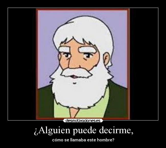 ¿Alguien puede decirme, -