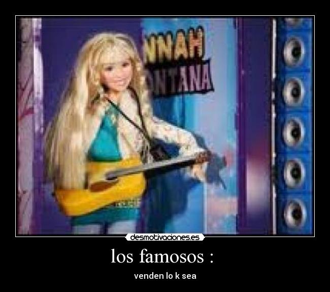 los famosos : -