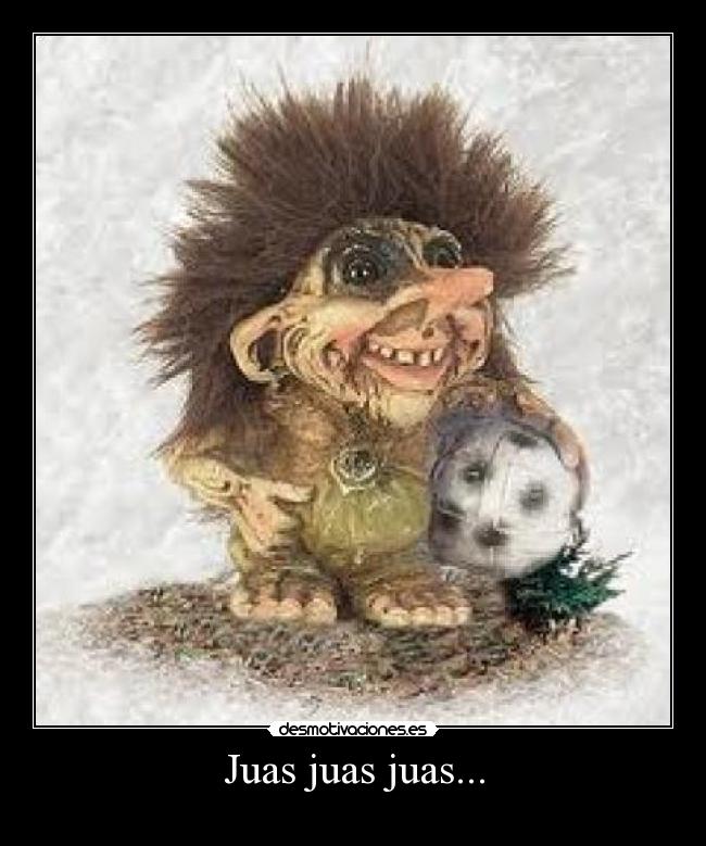 Juas juas juas... - 