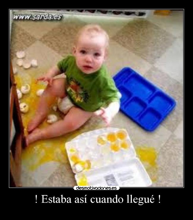 ! Estaba así cuando llegué ! -