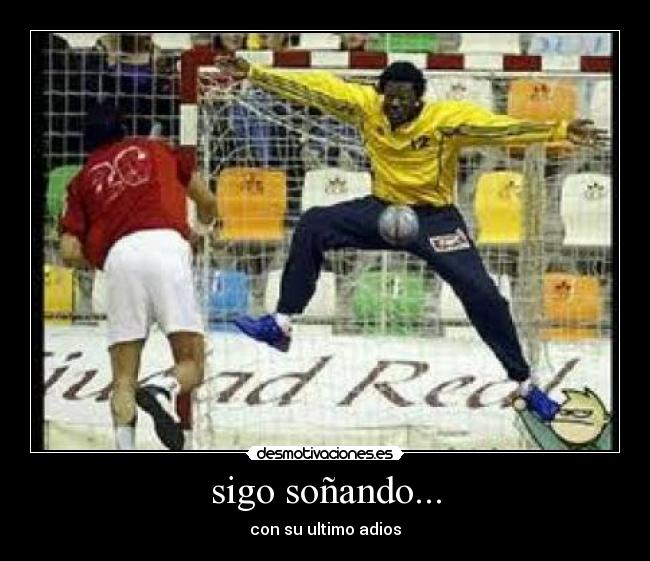 sigo soñando... - con su ultimo adios