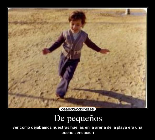 De pequeños -