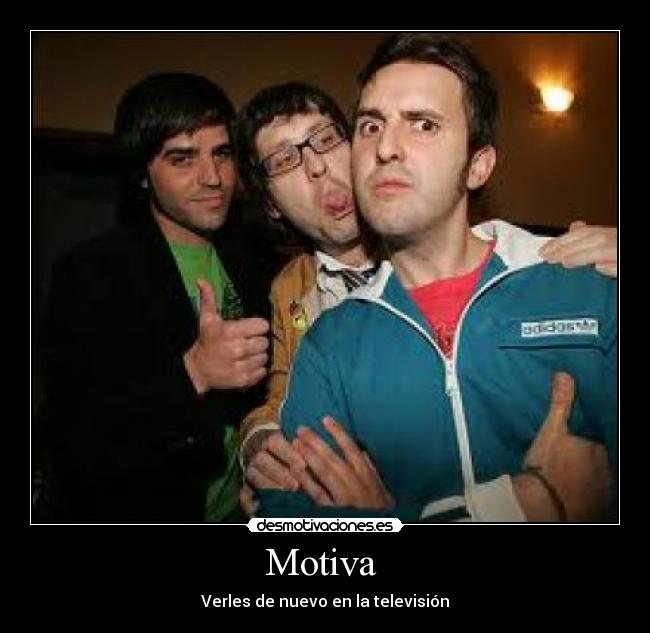 Motiva  - Verles de nuevo en la televisión