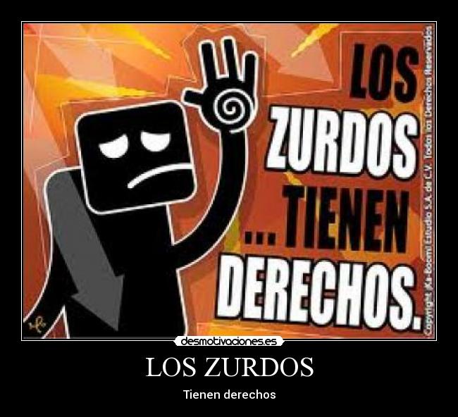 LOS ZURDOS - Tienen derechos