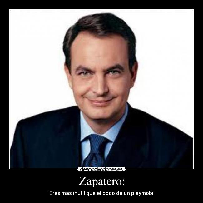 Zapatero: - 
