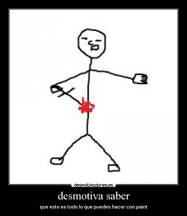 desmotiva saber -