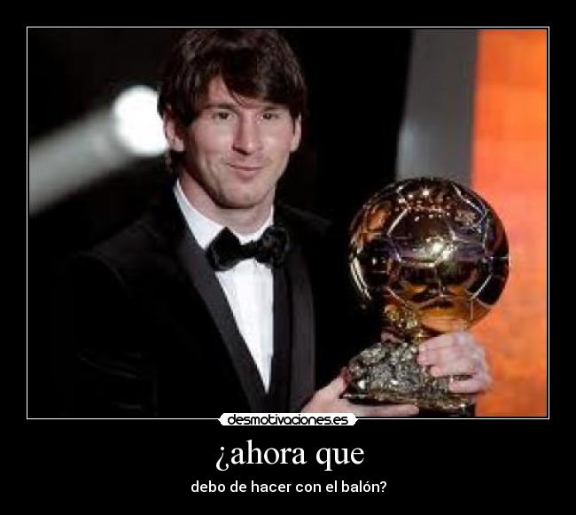 ¿ahora que - debo de hacer con el balón?