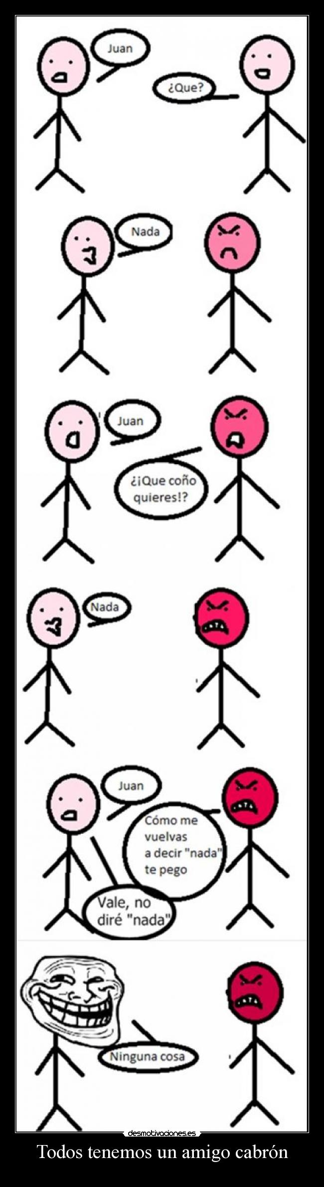 Todos tenemos un amigo cabrón -