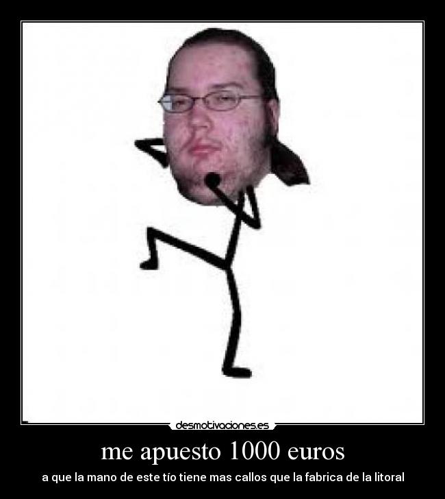 me apuesto 1000 euros - 