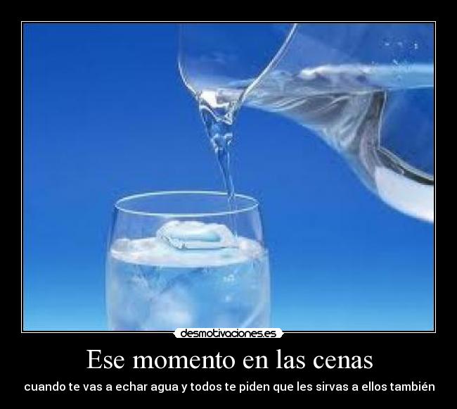 Ese momento en las cenas - 