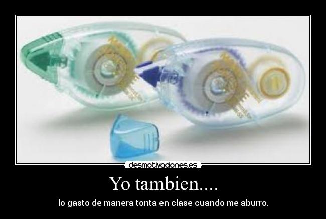 Yo tambien.... - 