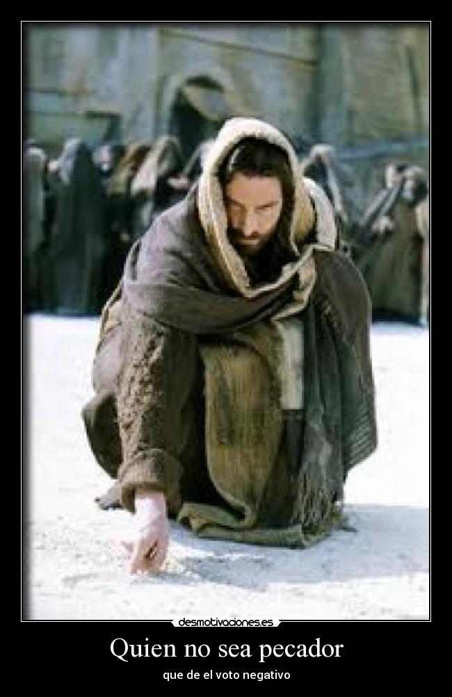 Quien no sea pecador -