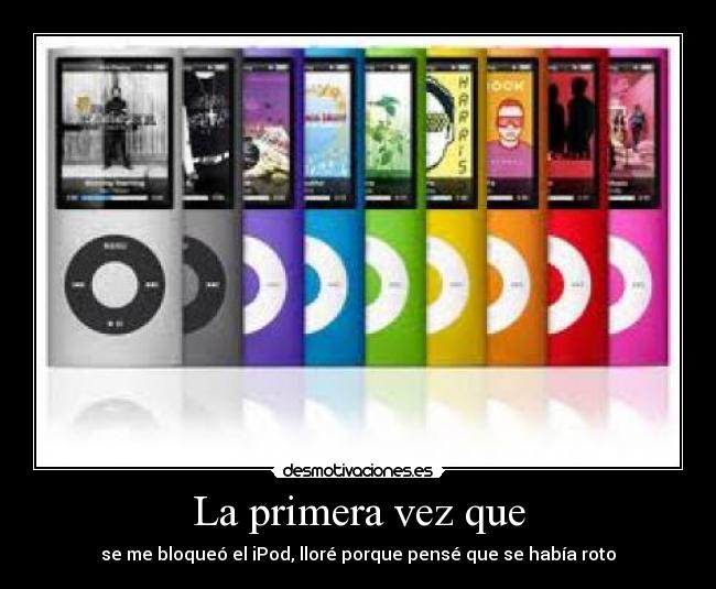 La primera vez que -