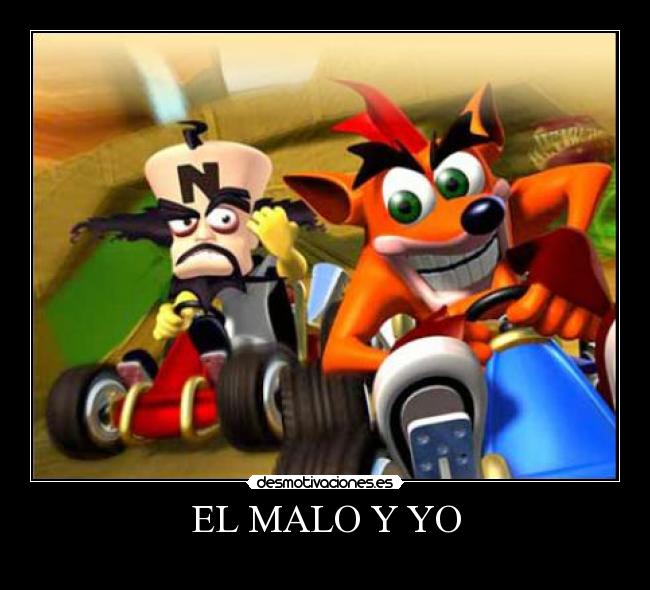 EL MALO Y YO -