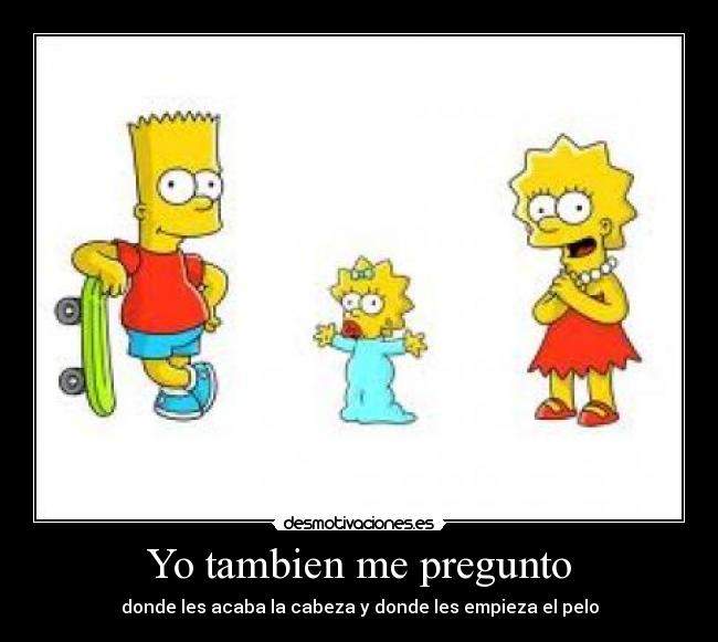 Yo tambien me pregunto -