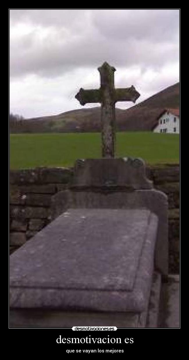 desmotivacion es - que se vayan los mejores