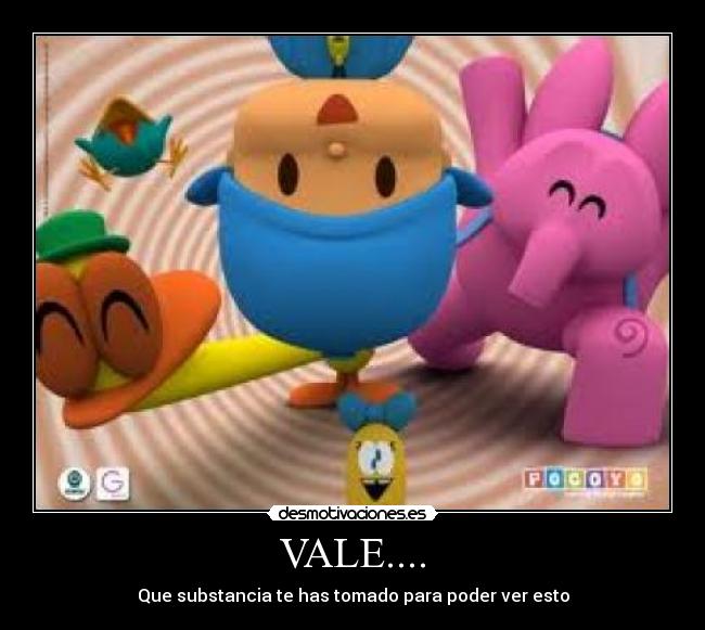VALE.... -