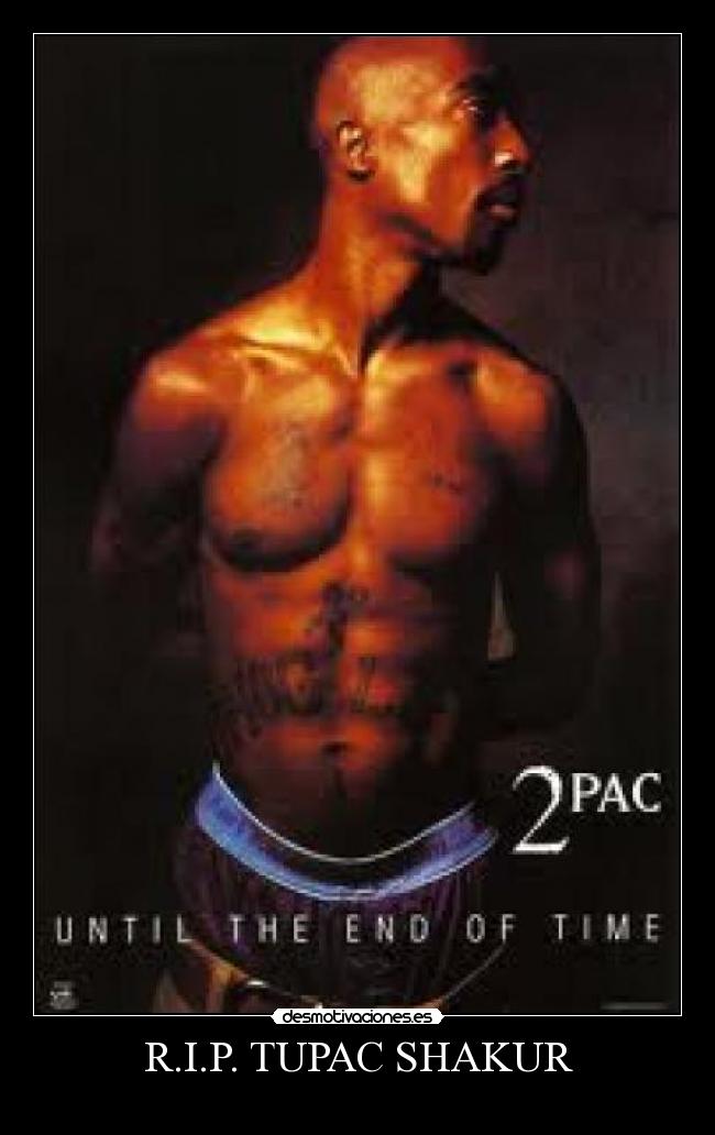 R.I.P. TUPAC SHAKUR -