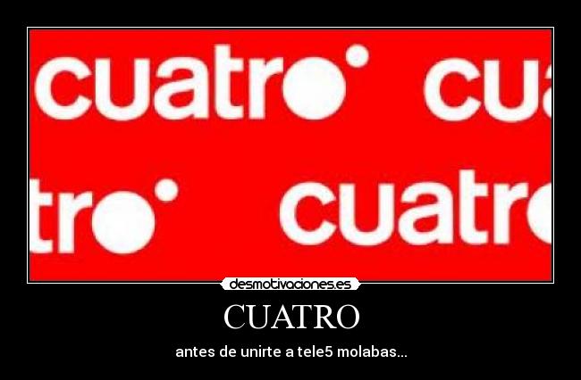 CUATRO -