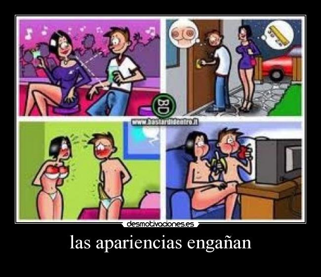 las apariencias engañan -