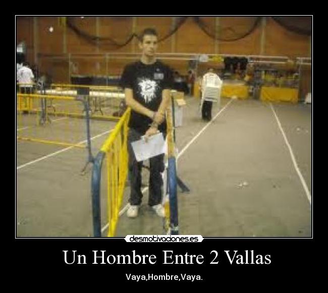 Un Hombre Entre 2 Vallas -