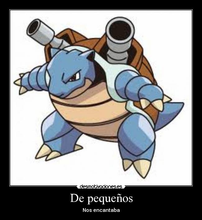 carteles desmotivacion teka teka pequenos blastoise pokemon gusto desmotivaciones