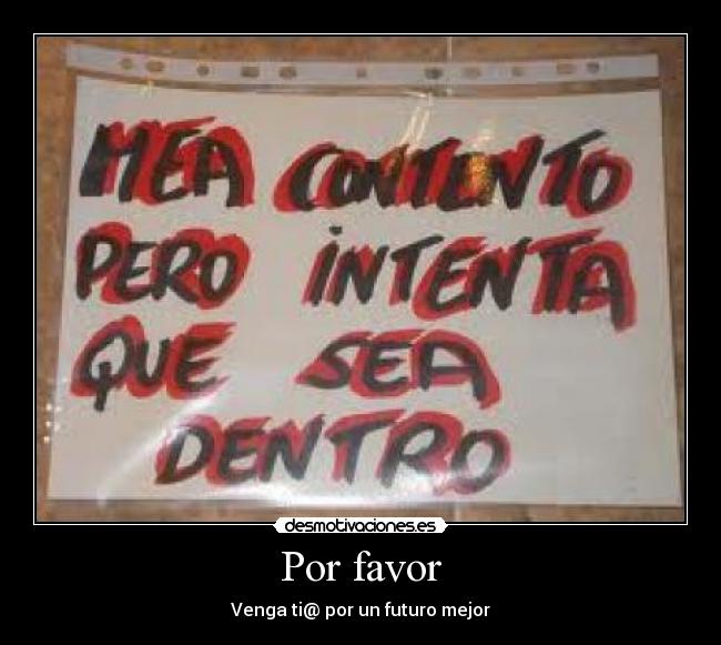 Por favor - Venga ti@ por un futuro mejor