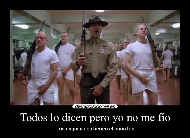 Todos lo dicen pero yo no me fío -