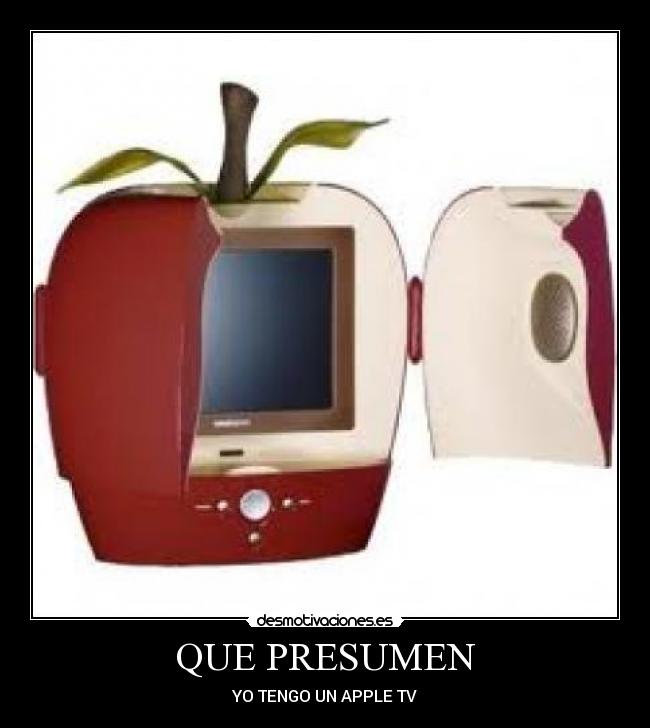 QUE PRESUMEN - YO TENGO UN APPLE TV