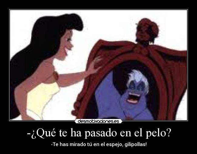 -¿Qué te ha pasado en el pelo? - 