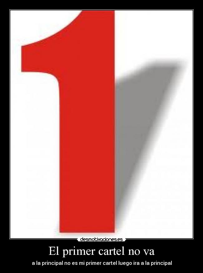 El primer cartel no va -