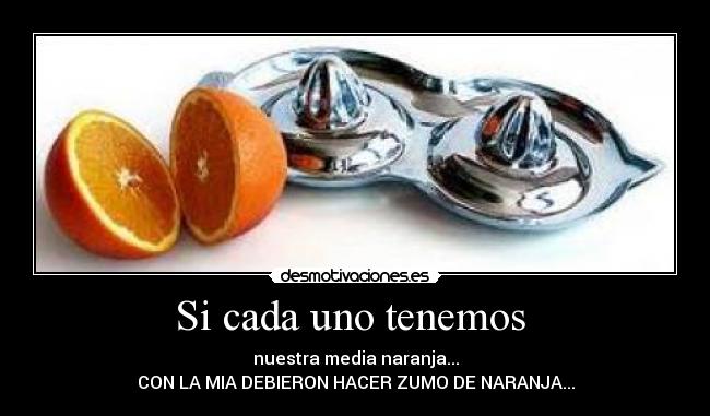 Si cada uno tenemos  - 