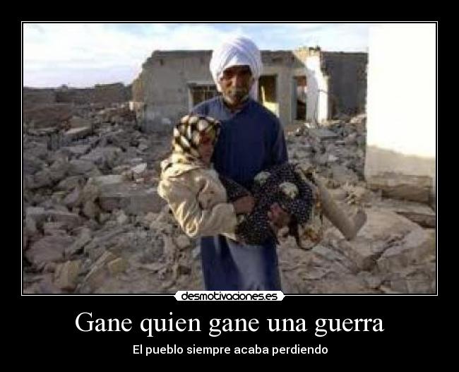 Gane quien gane una guerra - El pueblo siempre acaba perdiendo