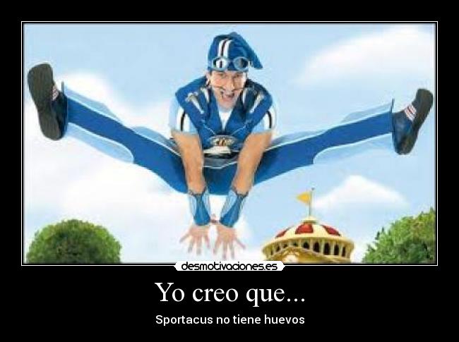 Yo creo que... -