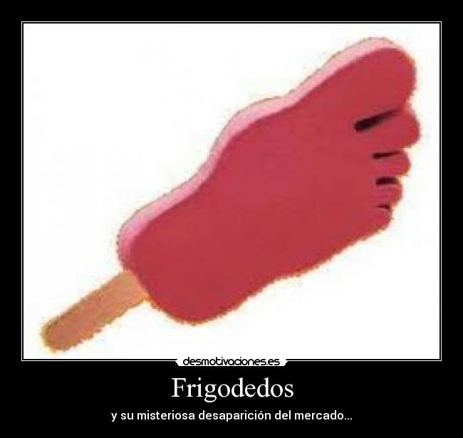Frigodedos - y su misteriosa desaparición del mercado...