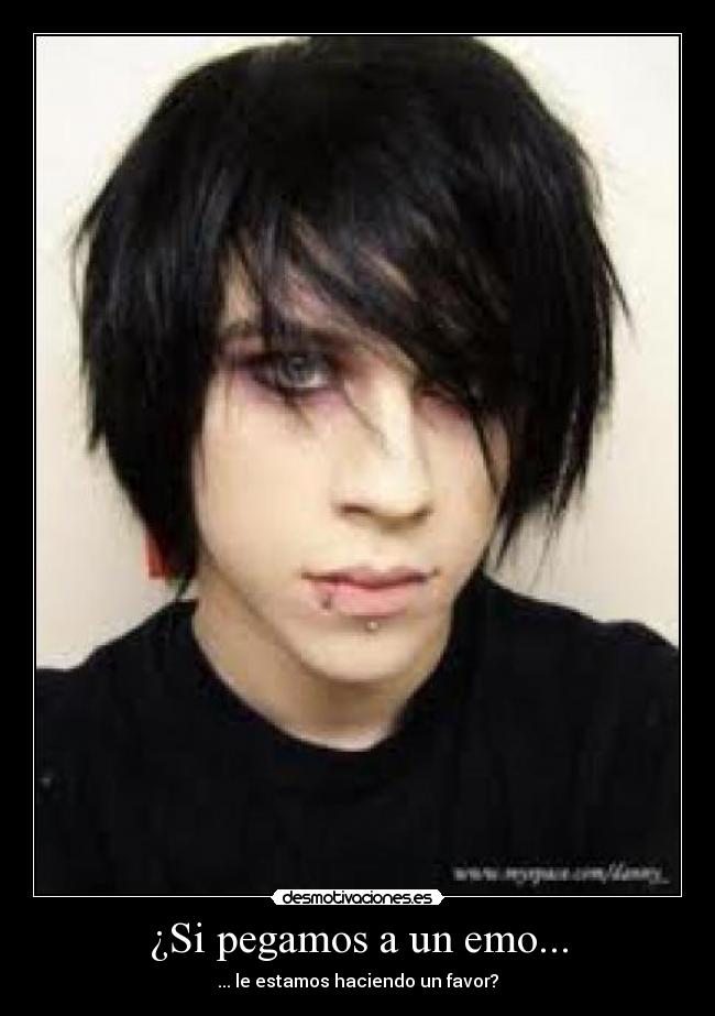 ¿Si pegamos a un emo... -