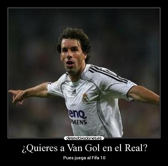 ¿Quieres a Van Gol en el Real? - 