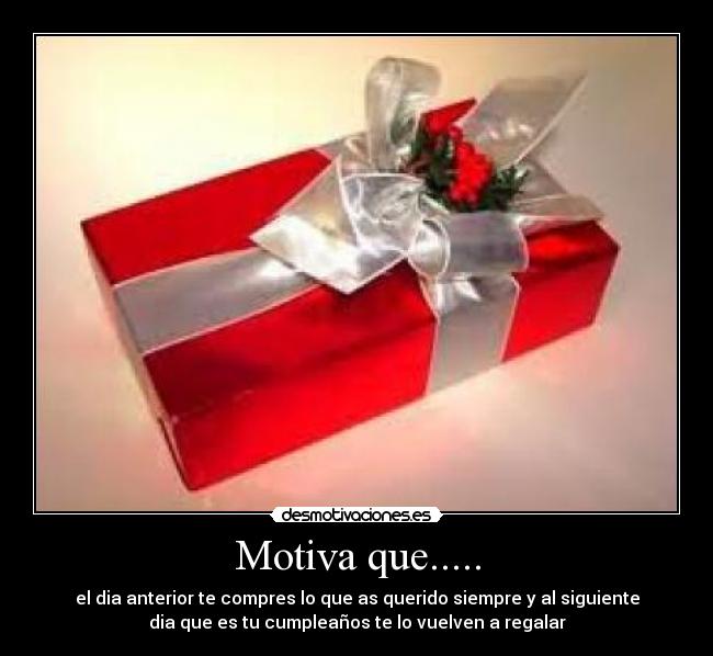 Motiva que..... -