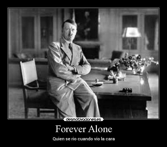 Forever Alone - Quien se rio cuando vio la cara