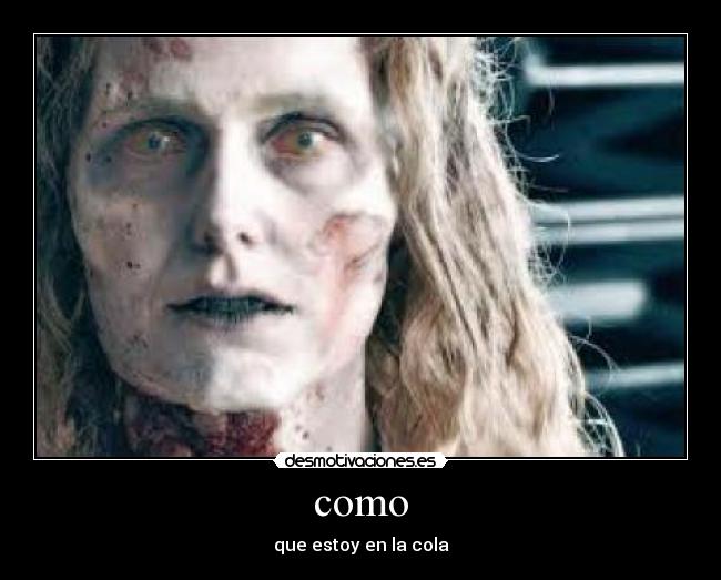 como - que estoy en la cola