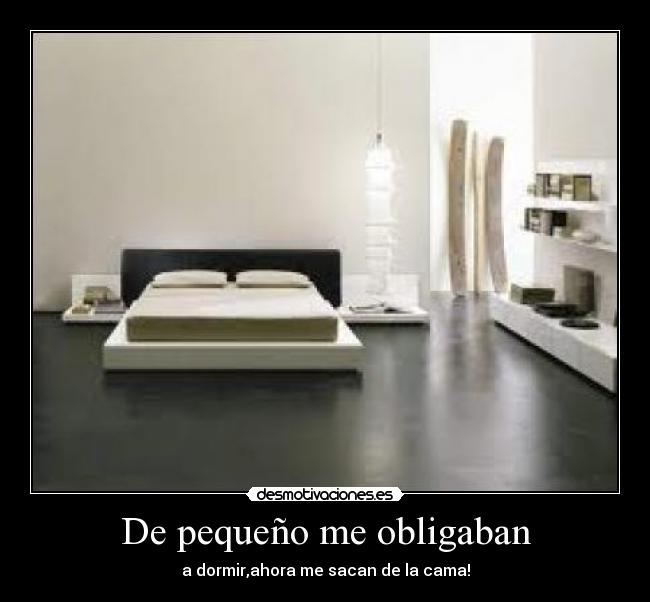 De pequeño me obligaban -